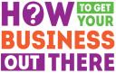 How To Get Your Business Out There logo